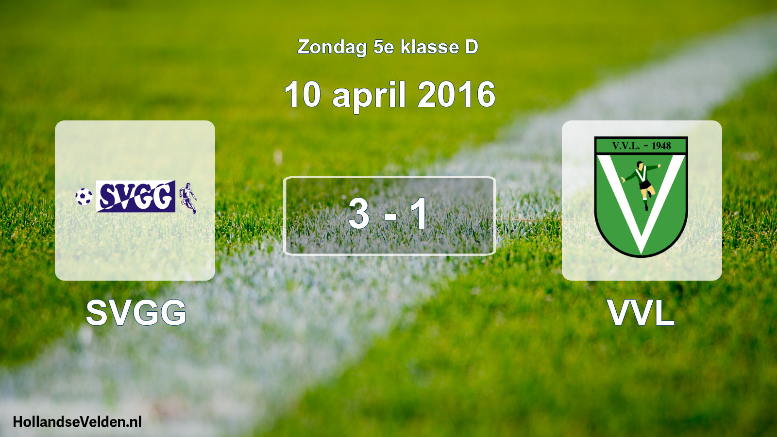Total number of matches played: SVGG - VVL 3 - 1 (10 April 2016)