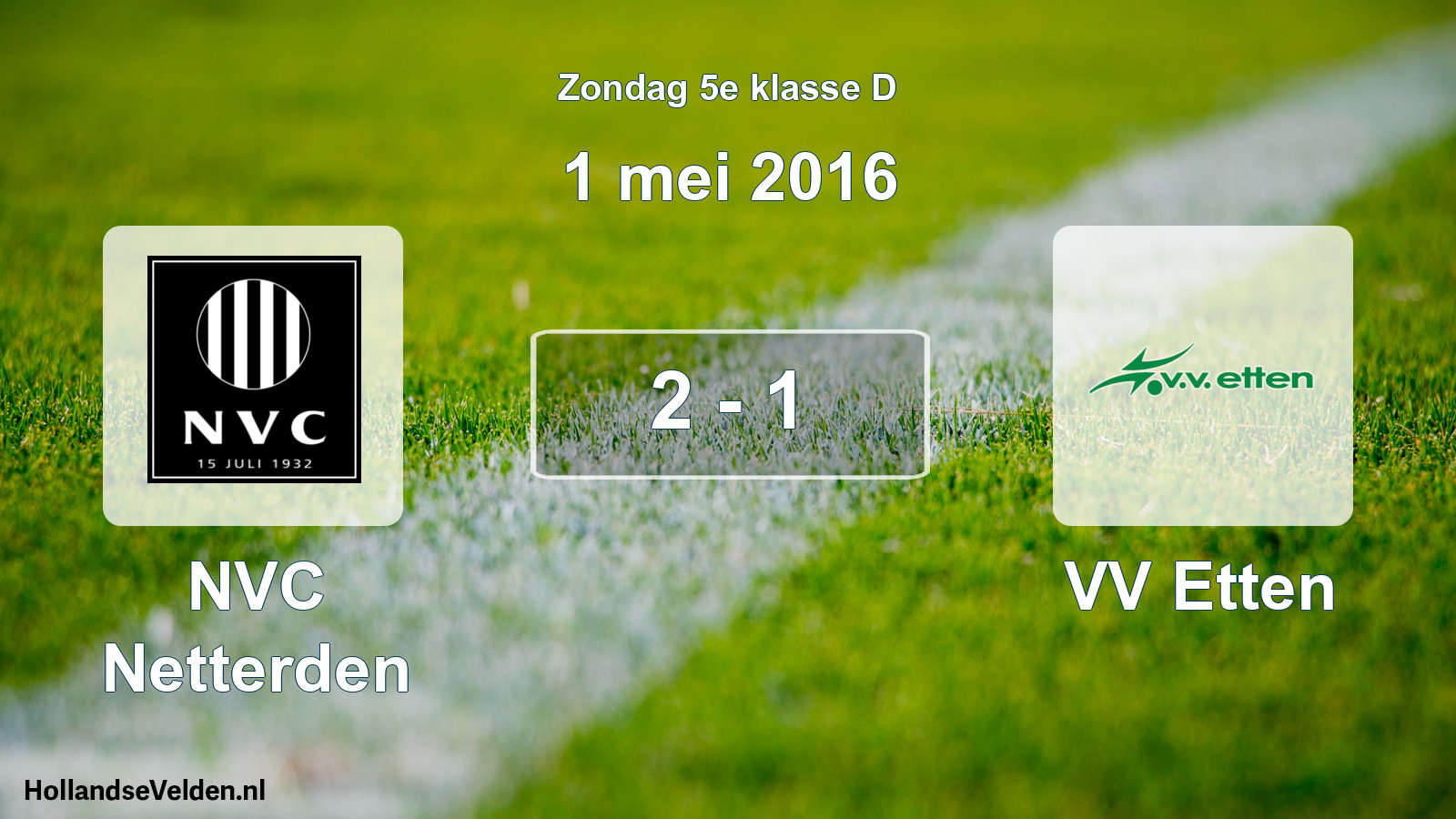 Total number of matches played: NVC Netterden - VV Etten 2 - 1 (1 May 2016)