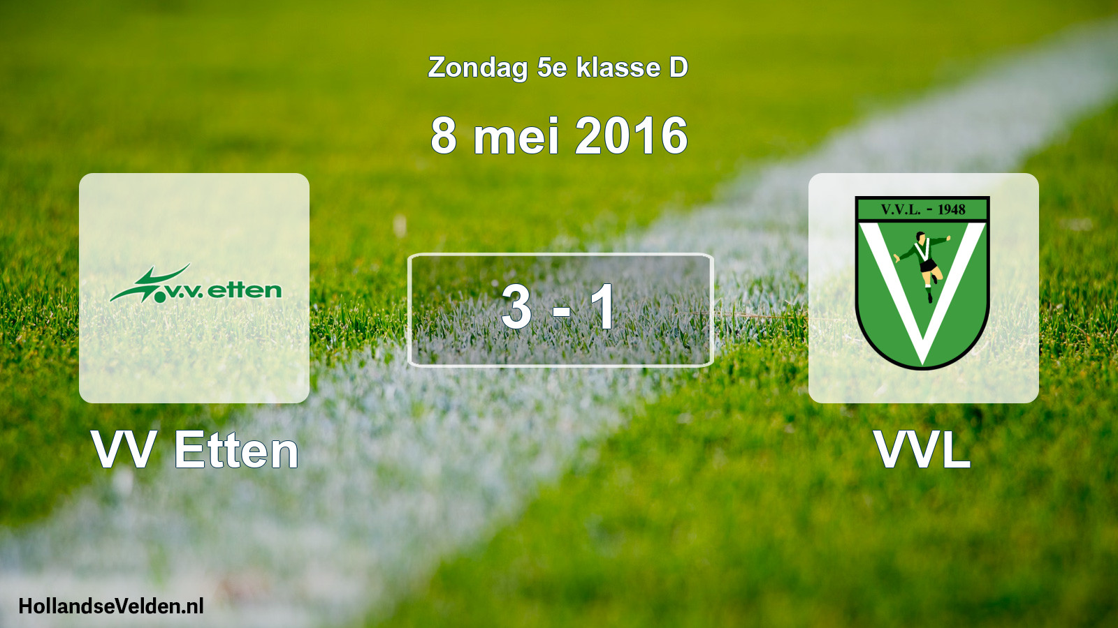 Total number of matches played: VV Etten - VVL 3 - 1 (8 May 2016)