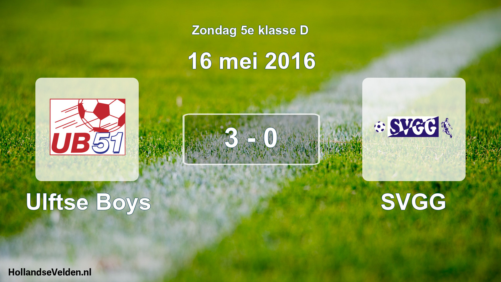 Total number of matches played: Ulftse Boys - SVGG 3 - 0 (16 May 2016)