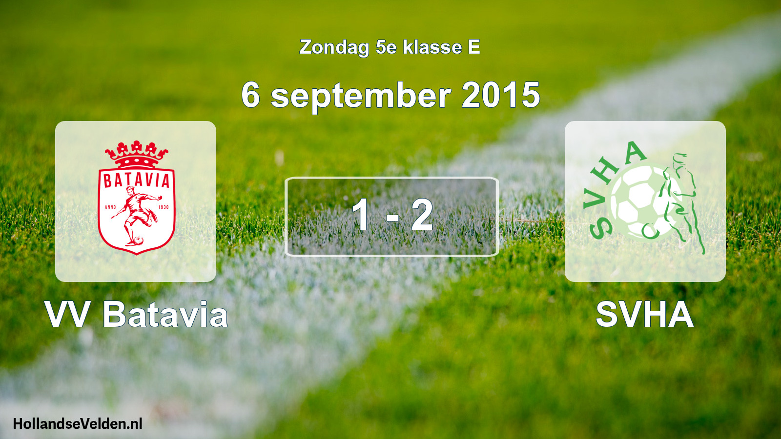 Total number of matches played: VV Batavia - SVHA 1 - 2 (6 September 2015)
