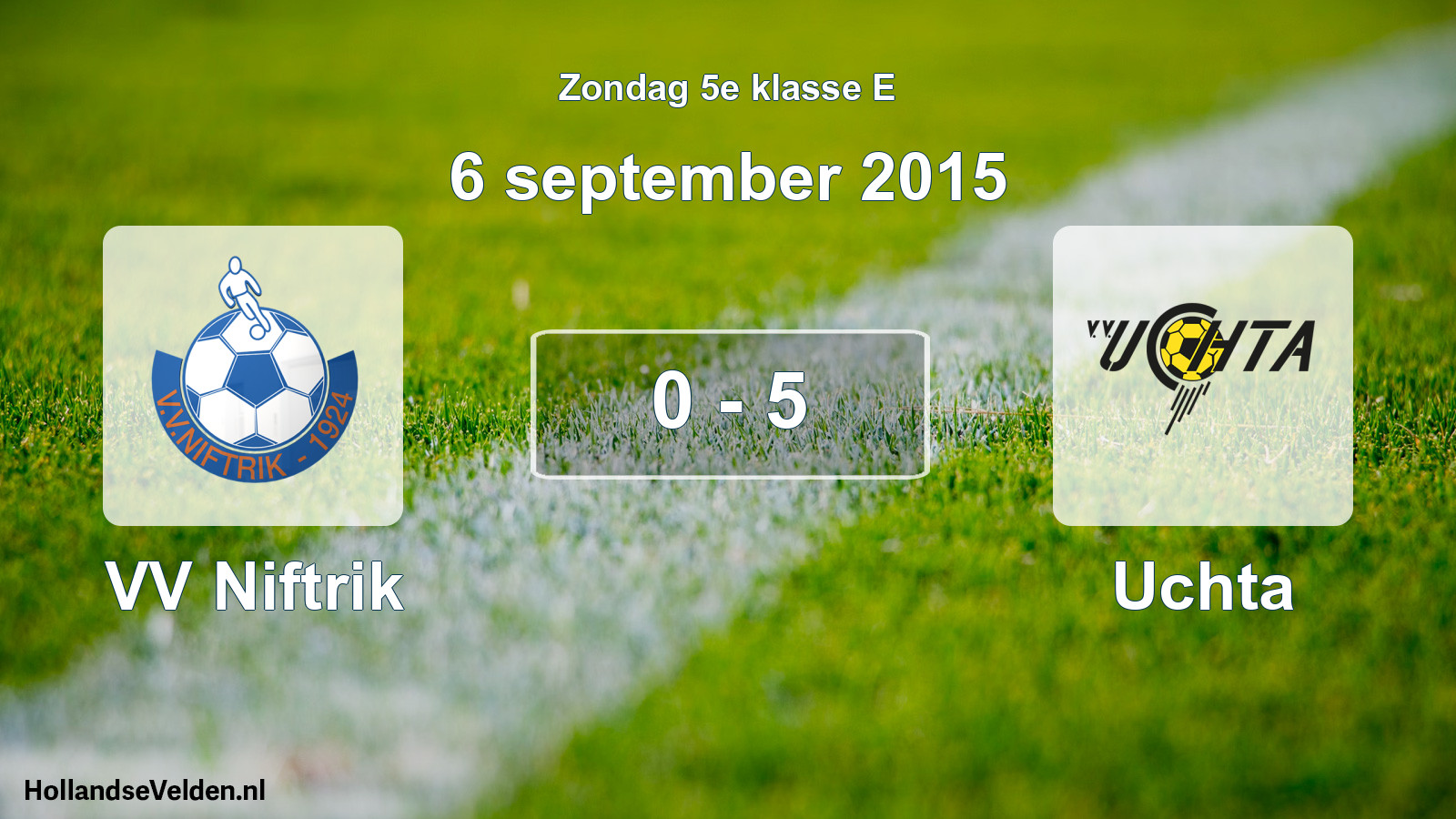 Total number of matches played: VV Niftrik - Uchta 0 - 5 (6 September 2015)