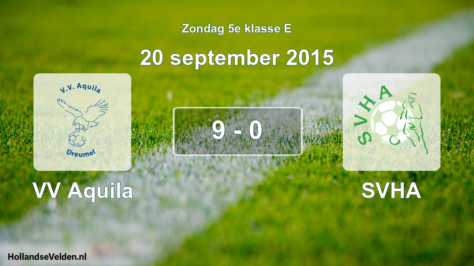 Total number of matches played: VV Aquila - SVHA 9 - 0 (20 September 2015)
