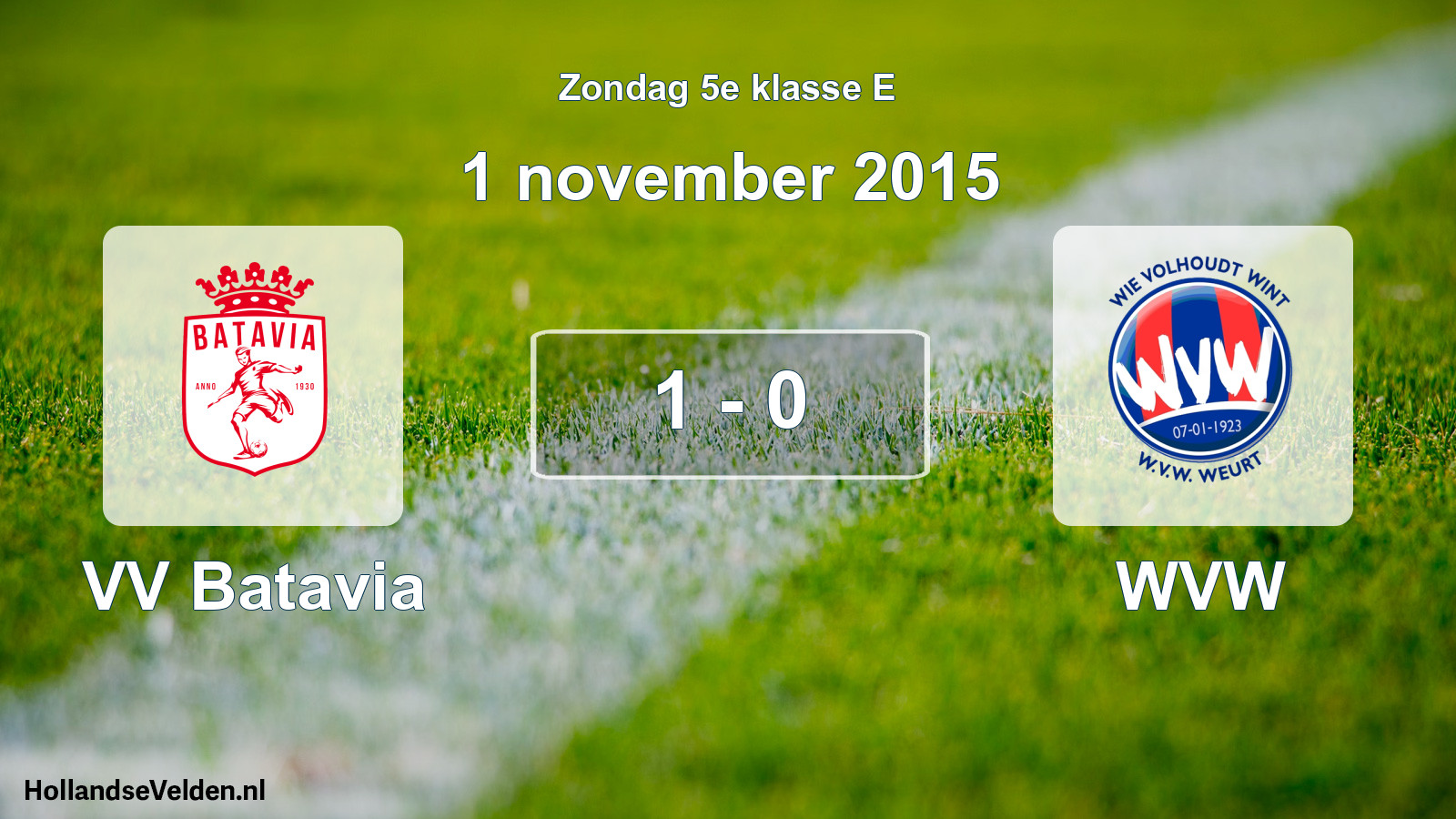 Total number of matches played: VV Batavia - WVW 1 - 0 (1 November 2015)