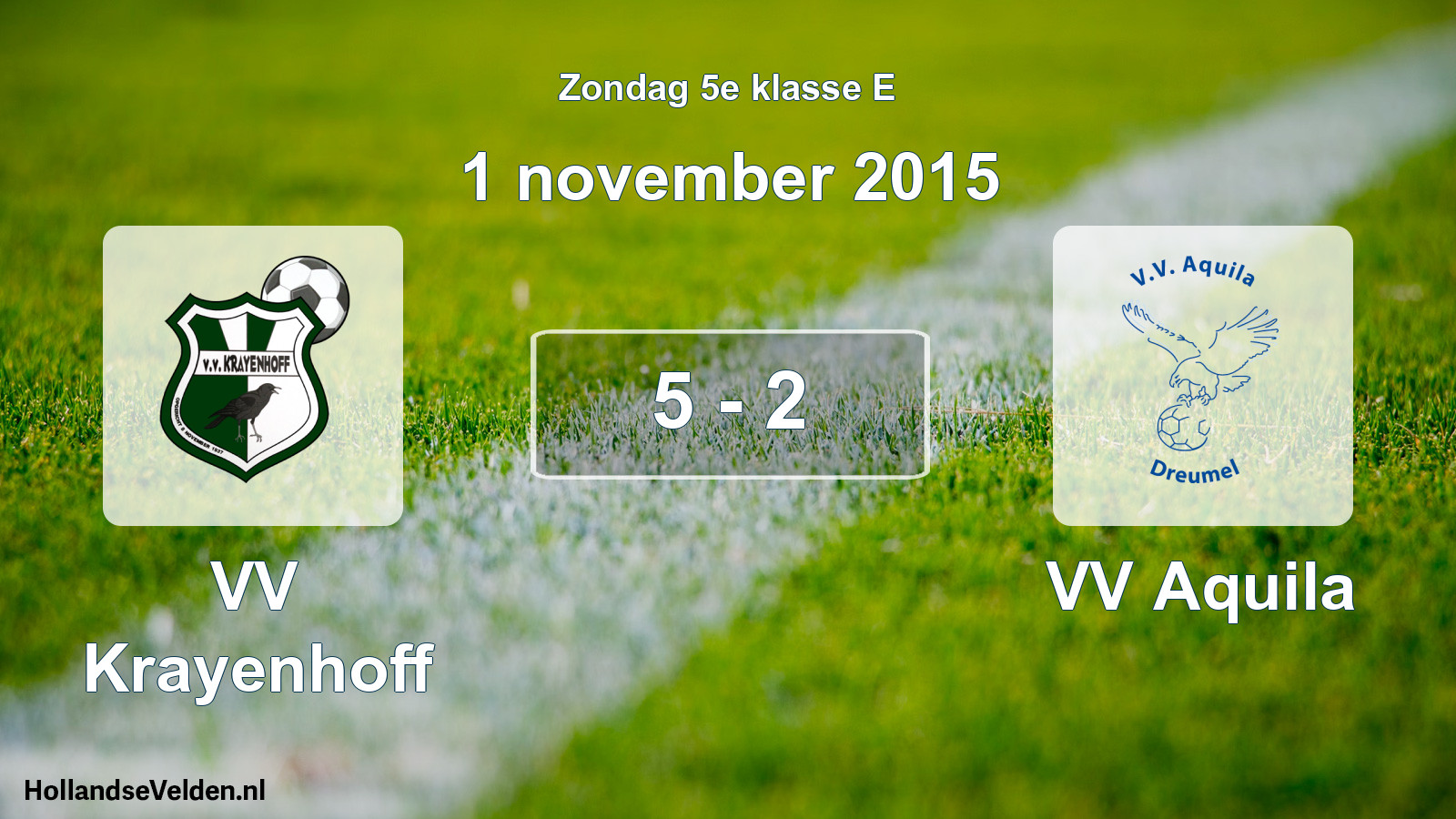 Total number of matches played: VV Krayenhoff - VV Aquila 5 - 2 (1 November 2015)