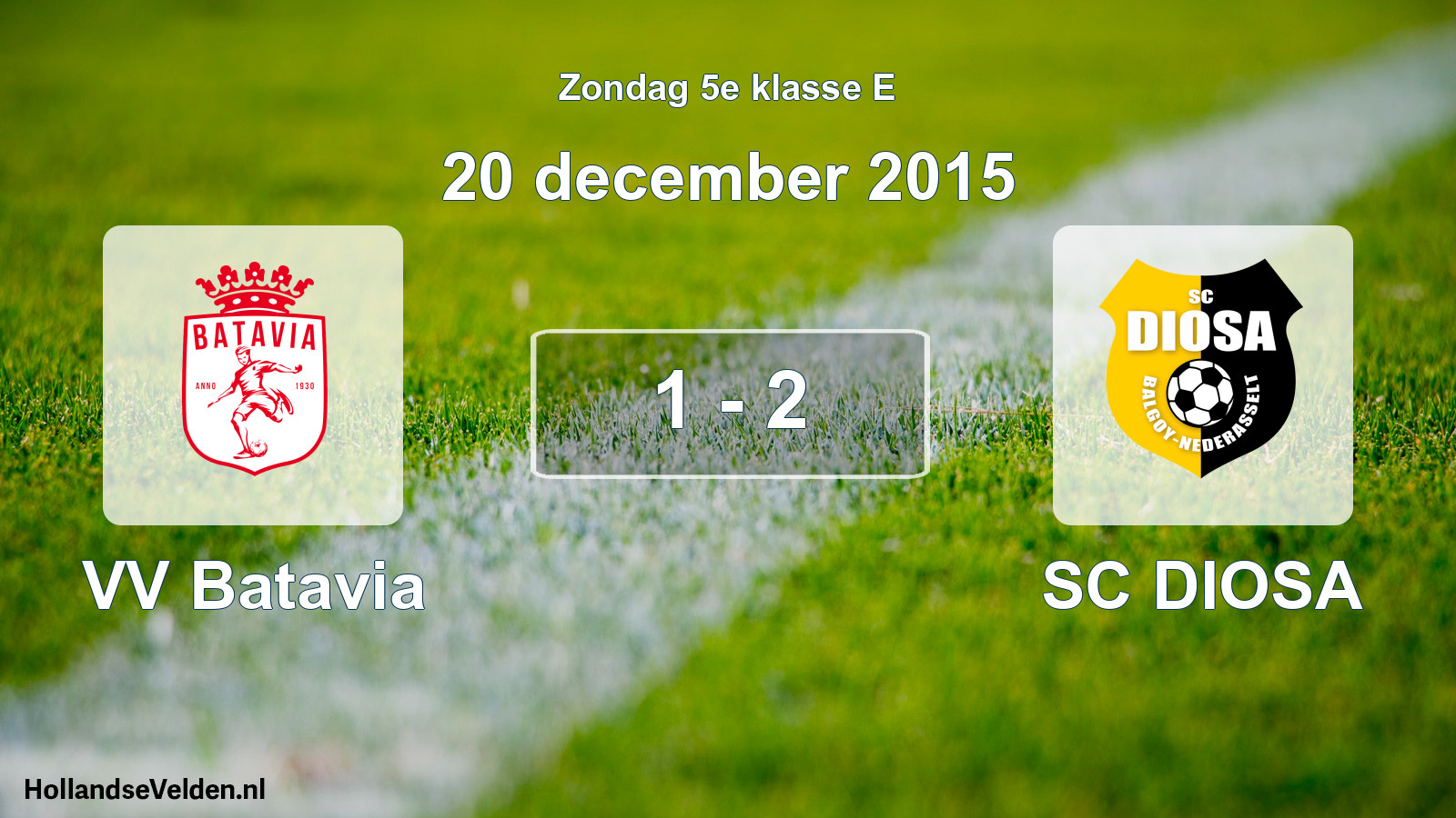 Total number of matches played: VV Batavia - SC DIOSA 1 - 2 (20 December 2015)