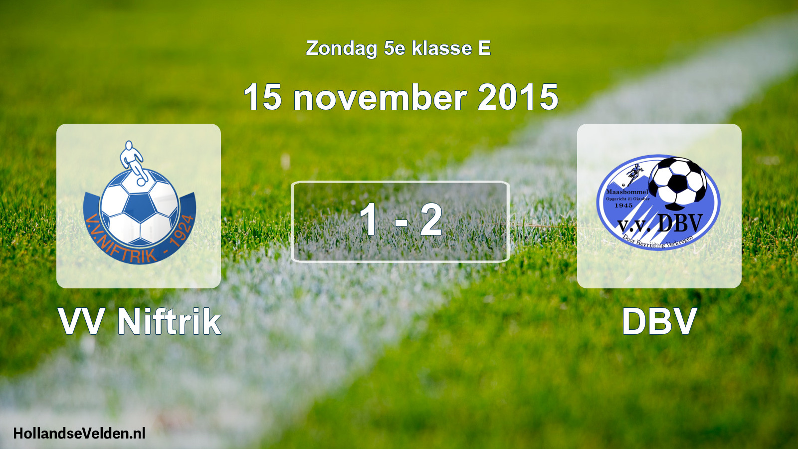 Total number of matches played: VV Niftrik - DBV 1 - 2 (15 November 2015)