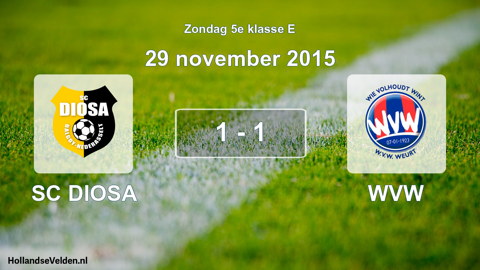 Total number of matches played: SC DIOSA - WVW 1 - 1 (29 November 2015)