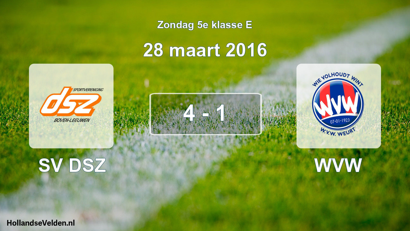 Total number of matches played: SV DSZ - WVW 4 - 1 (28 March 2016)