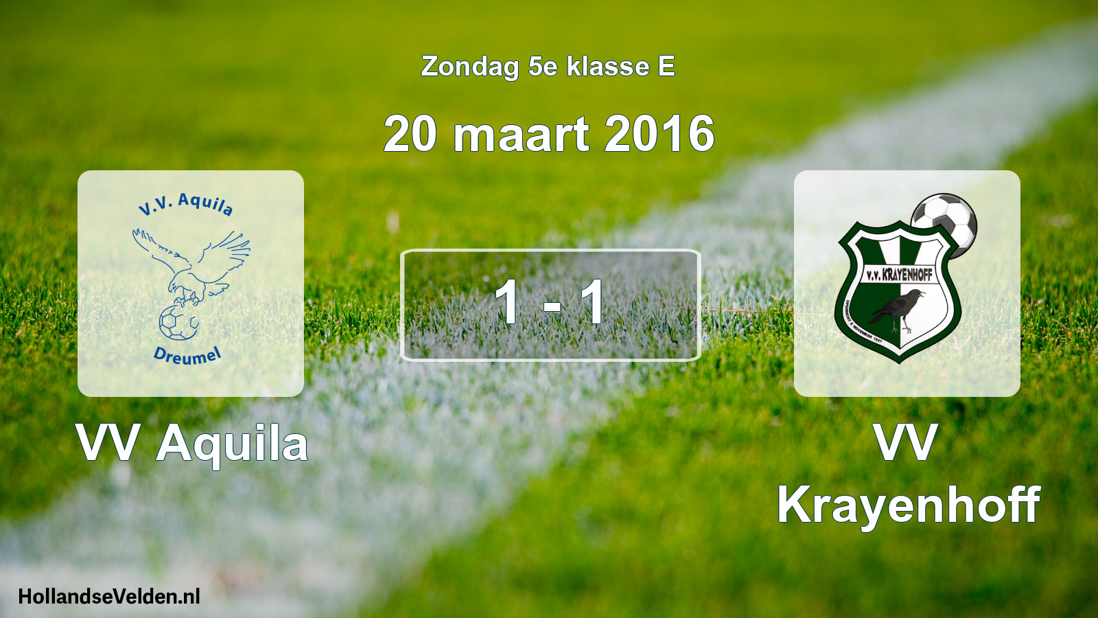 Total number of matches played: VV Aquila - VV Krayenhoff 1 - 1 (20 March 2016)