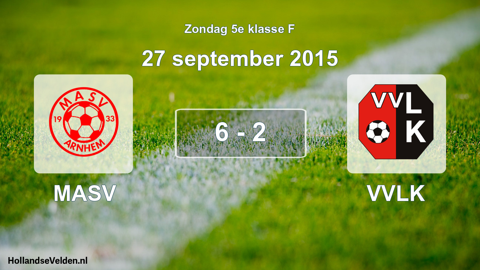 Total number of matches played: MASV - VVLK 6 - 2 (27 September 2015)