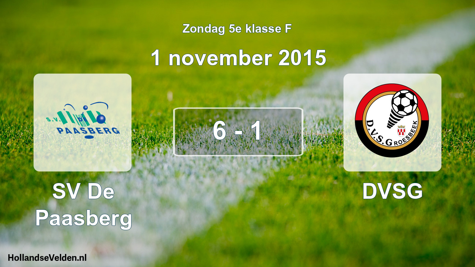 Total number of matches played: SV De Paasberg - DVSG 6 - 1 (1 November 2015)