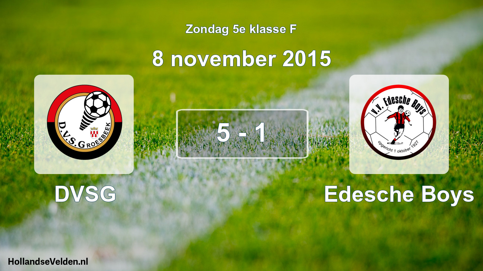 Total number of matches played: DVSG - Edesche Boys 5 - 1 (8 November 2015)