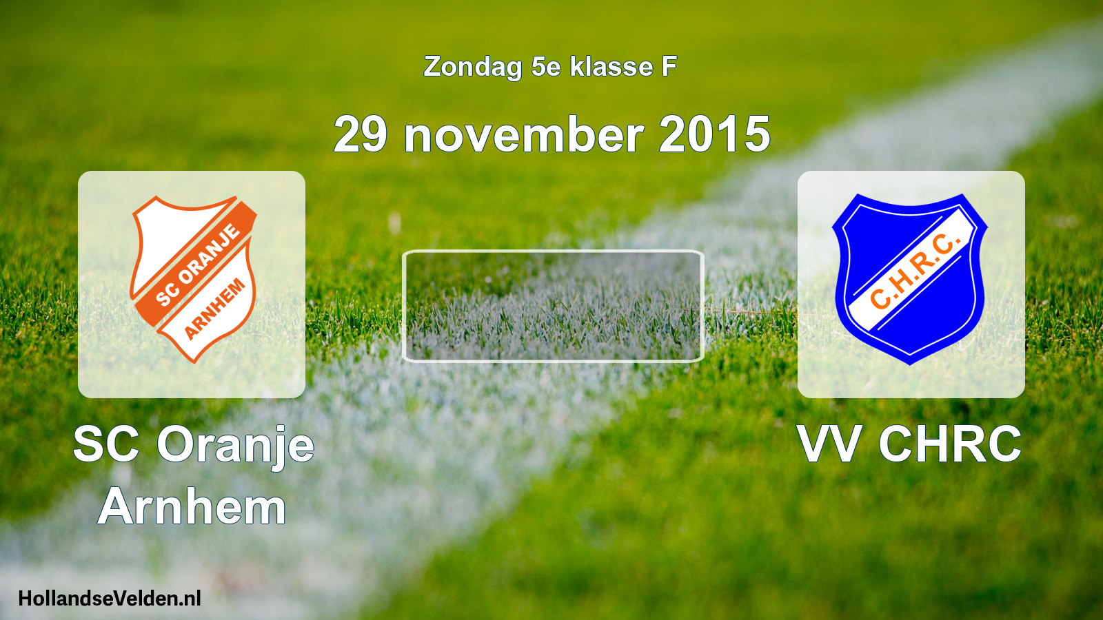 Scheduled Match: SC Oranje Arnhem - VV CHRC (29 November 2015)