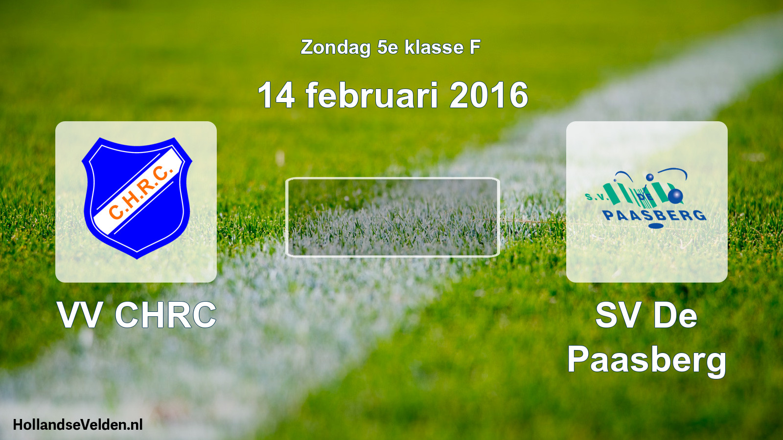 Scheduled Match: VV CHRC - SV De Paasberg (14 February 2016)