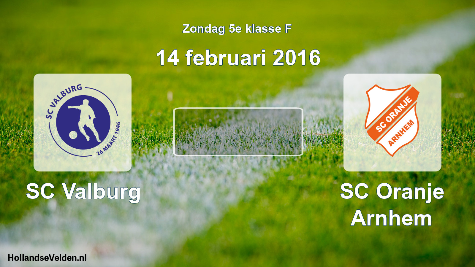 Scheduled Match: SC Valburg - SC Oranje Arnhem (14 February 2016)