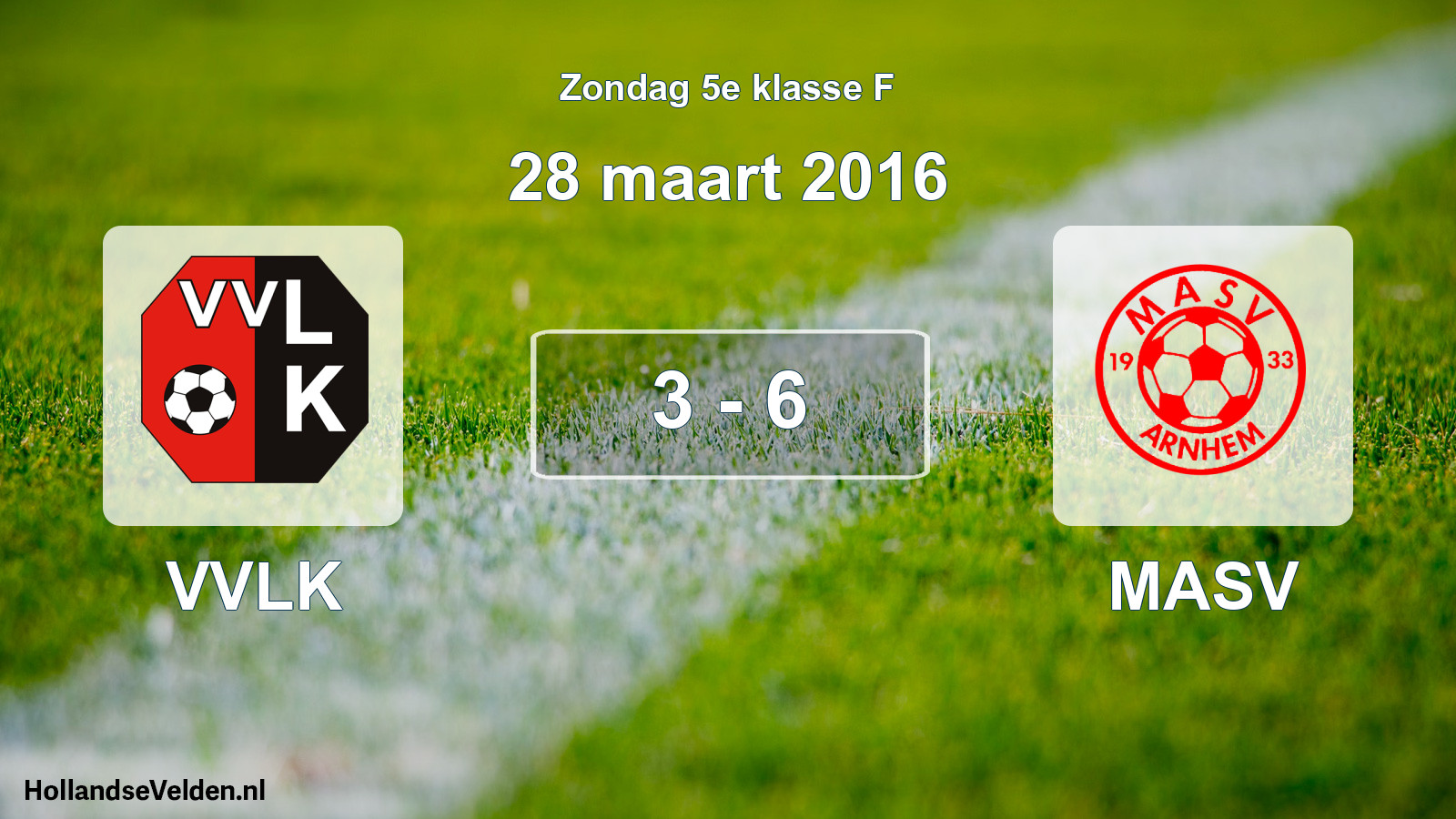 Total number of matches played: VVLK - MASV 3 - 6 (28 March 2016)