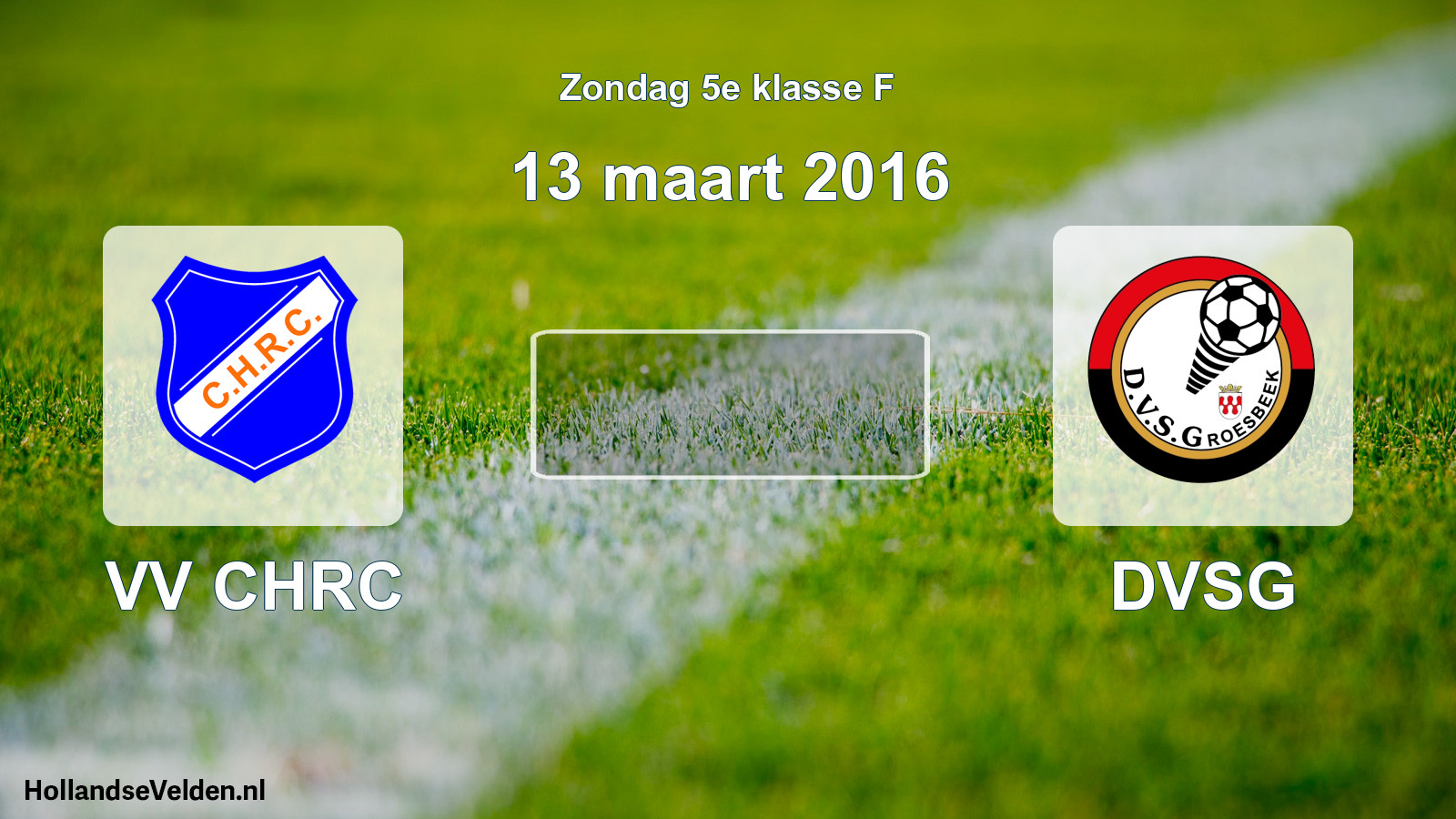 Scheduled Match: VV CHRC - DVSG (13 March 2016)