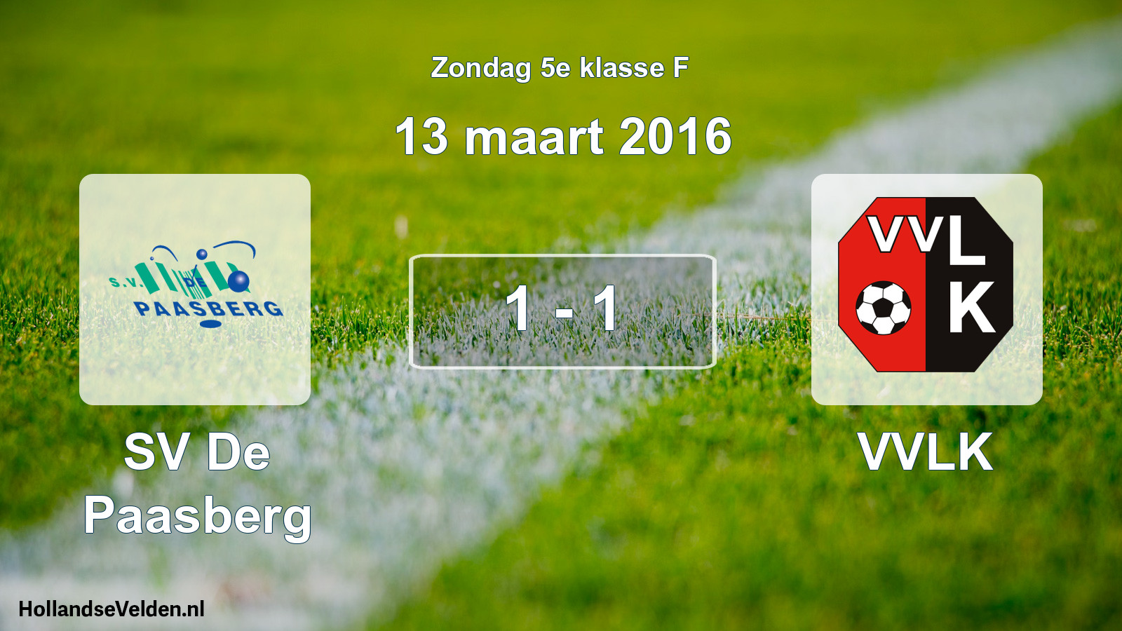 Total number of matches played: SV De Paasberg - VVLK 1 - 1 (13 March 2016)