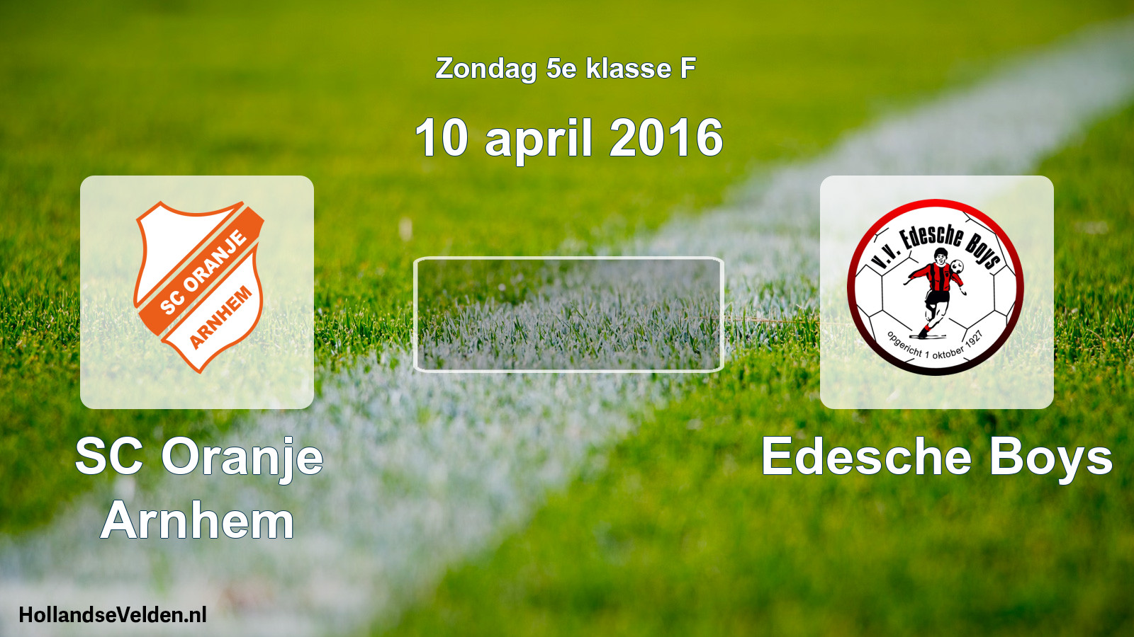 Scheduled Match: SC Oranje Arnhem - Edesche Boys (10 April 2016)