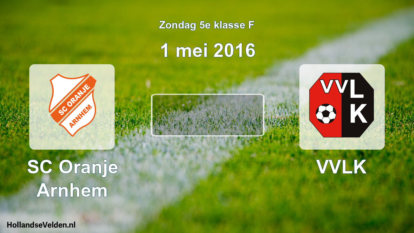 Scheduled Match: SC Oranje Arnhem - VVLK (1 May 2016)