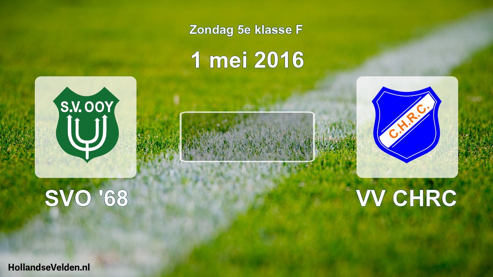 Scheduled Match: SVO '68 - VV CHRC (1 May 2016)