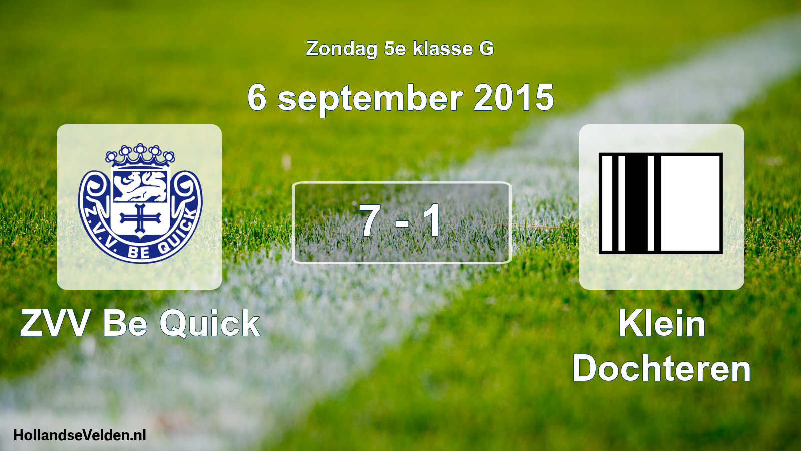 Total number of matches played: ZVV Be Quick - Klein Dochteren 7 - 1 (6 September 2015)