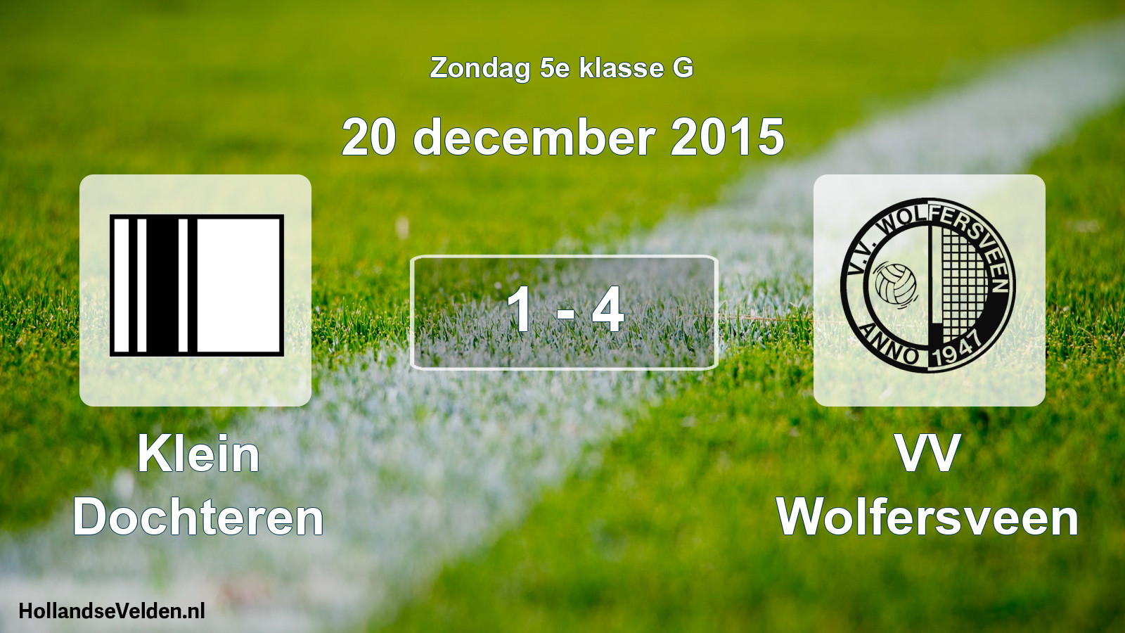 Total number of matches played: Klein Dochteren - VV Wolfersveen 1 - 4 (20 December 2015)