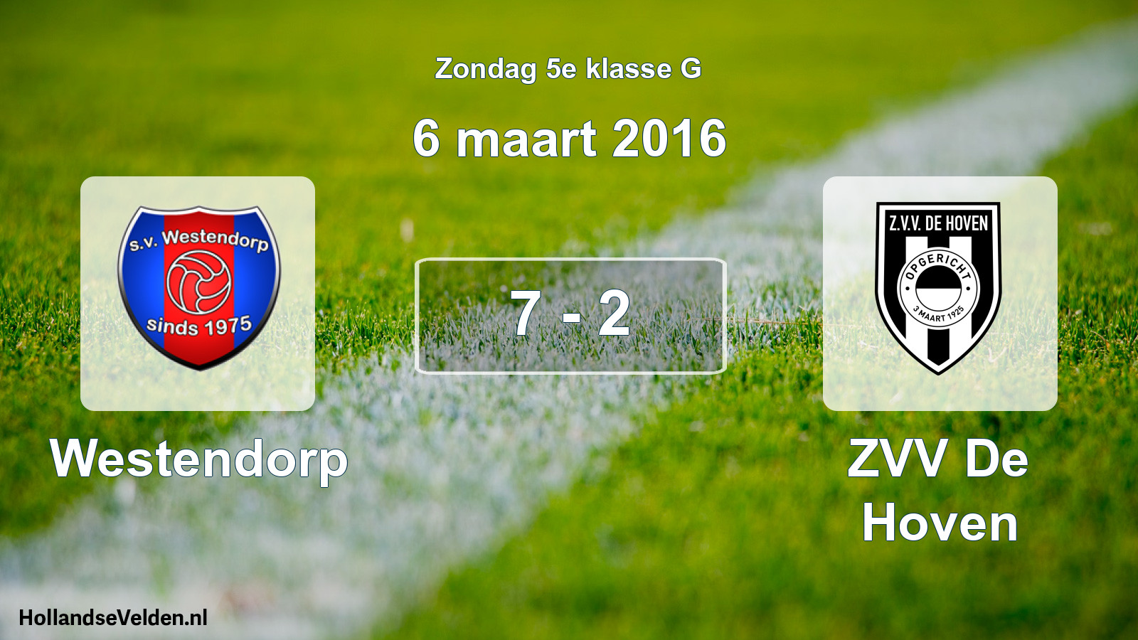 Total number of matches played: Westendorp - ZVV De Hoven 7 - 2 (6 March 2016)