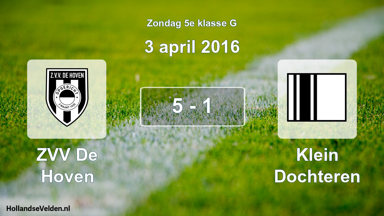 Total number of matches played: ZVV De Hoven - Klein Dochteren 5 - 1 (3 April 2016)