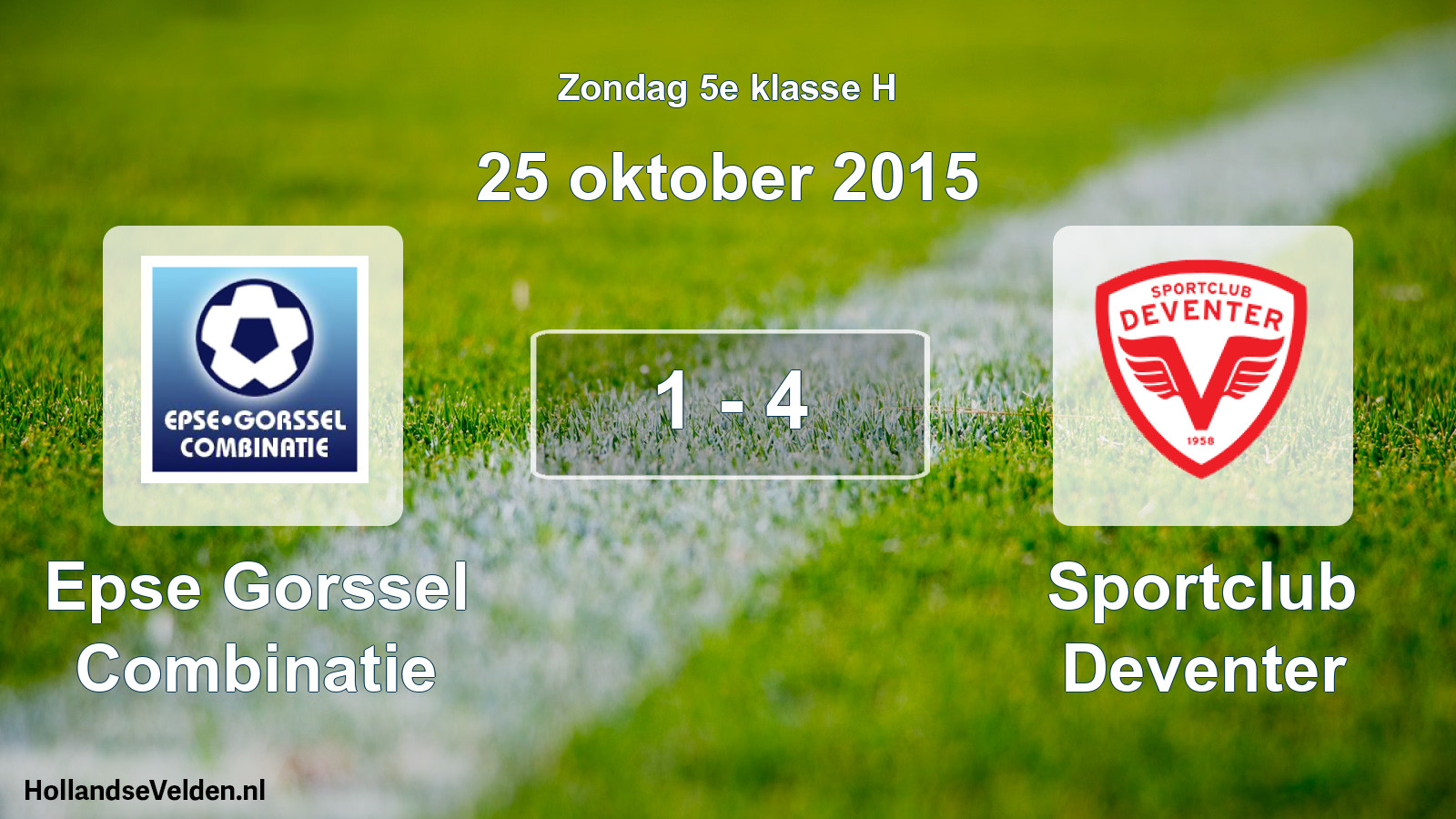 Total number of matches played: Epse Gorssel Combinatie - Sportclub Deventer 1 - 4 (25 October 2015)