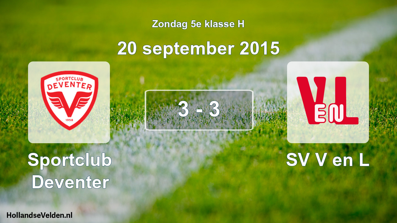Total number of matches played: Sportclub Deventer - SV V en L 3 - 3 (20 September 2015)