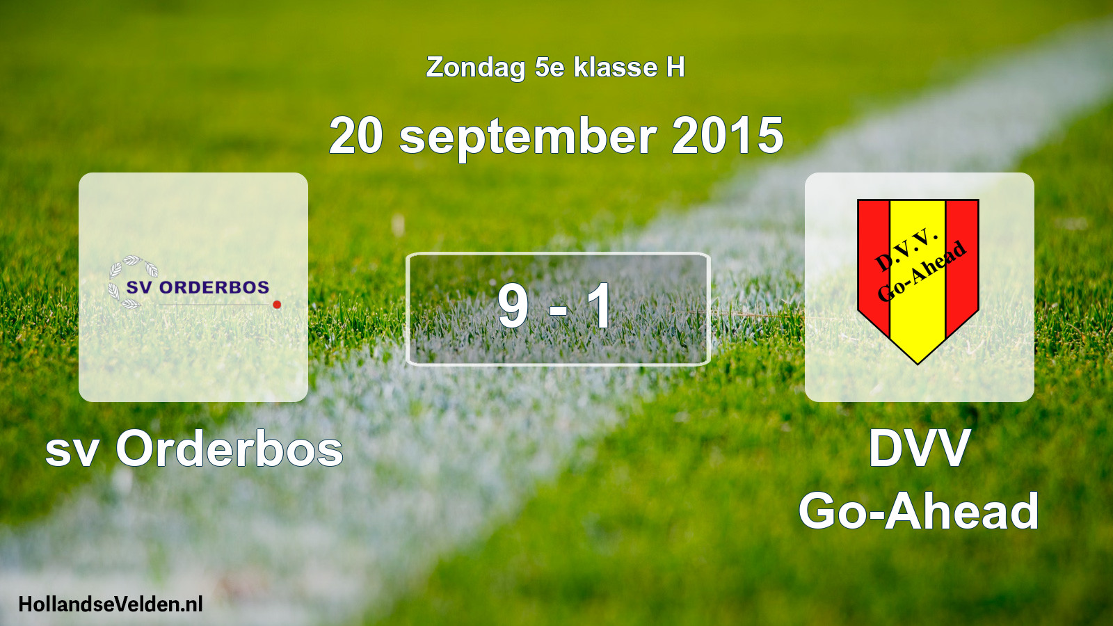 Total number of matches played: sv Orderbos - DVV Go-Ahead 9 - 1 (20 September 2015)