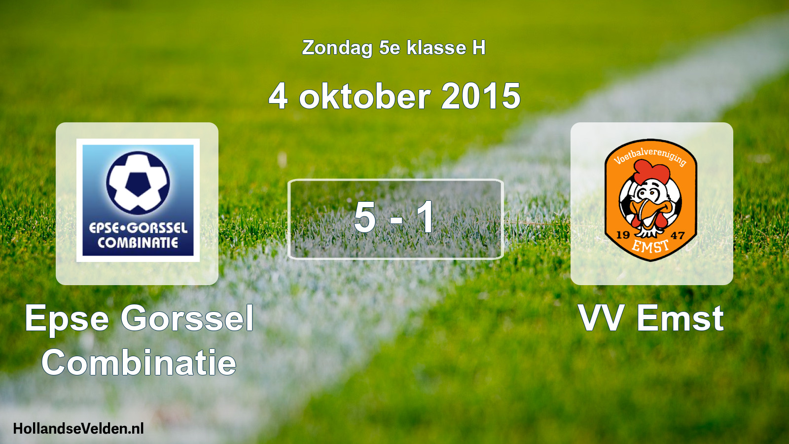 Total number of matches played: Epse Gorssel Combinatie - VV Emst 5 - 1 (4 October 2015)