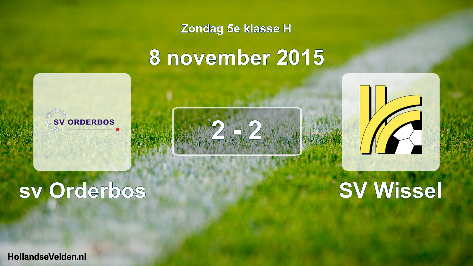 Total number of matches played: sv Orderbos - SV Wissel 2 - 2 (8 November 2015)