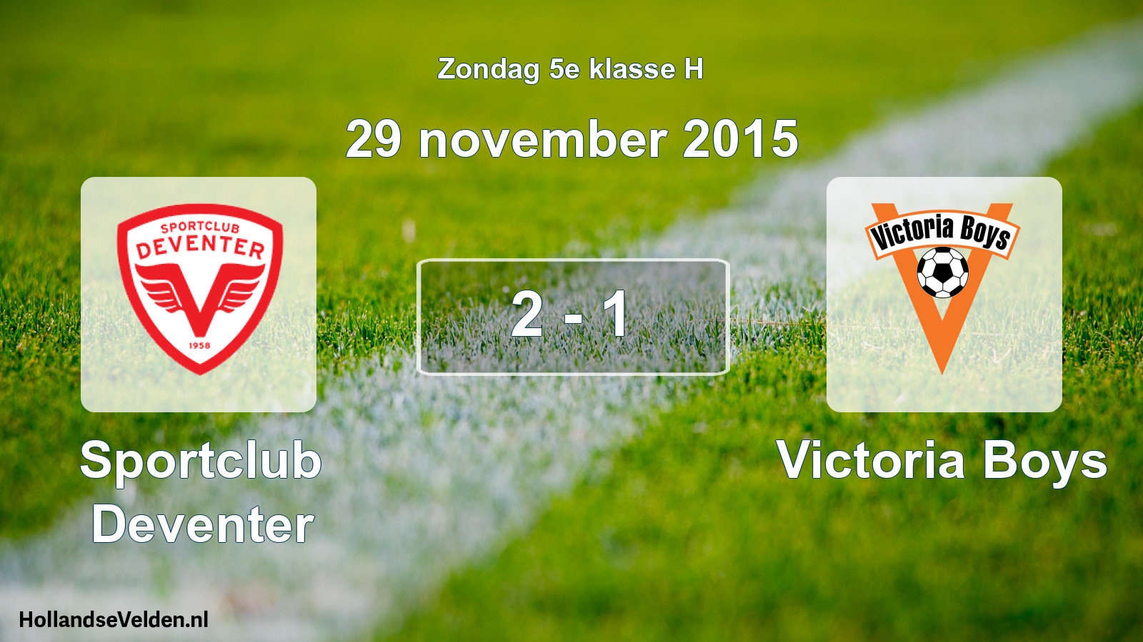 Total number of matches played: Sportclub Deventer - Victoria Boys 2 - 1 (29 November 2015)