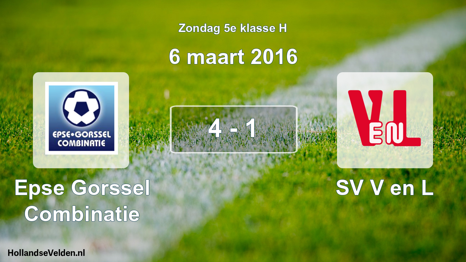 Total number of matches played: Epse Gorssel Combinatie - SV V en L 4 - 1 (6 March 2016)