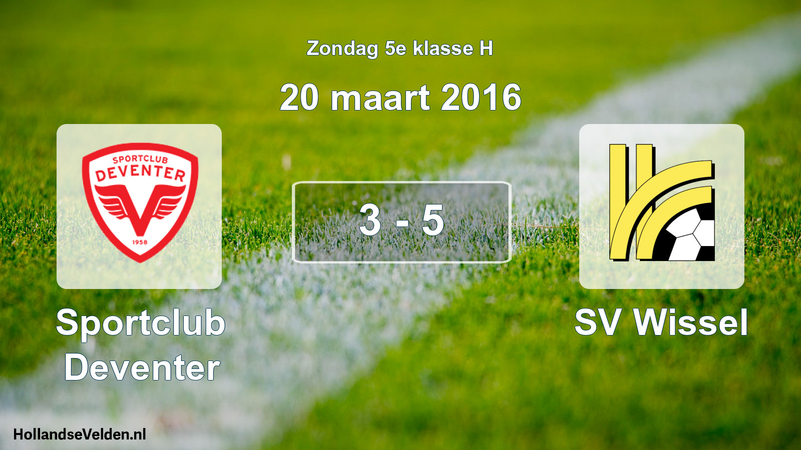 Total number of matches played: Sportclub Deventer - SV Wissel 3 - 5 (20 March 2016)