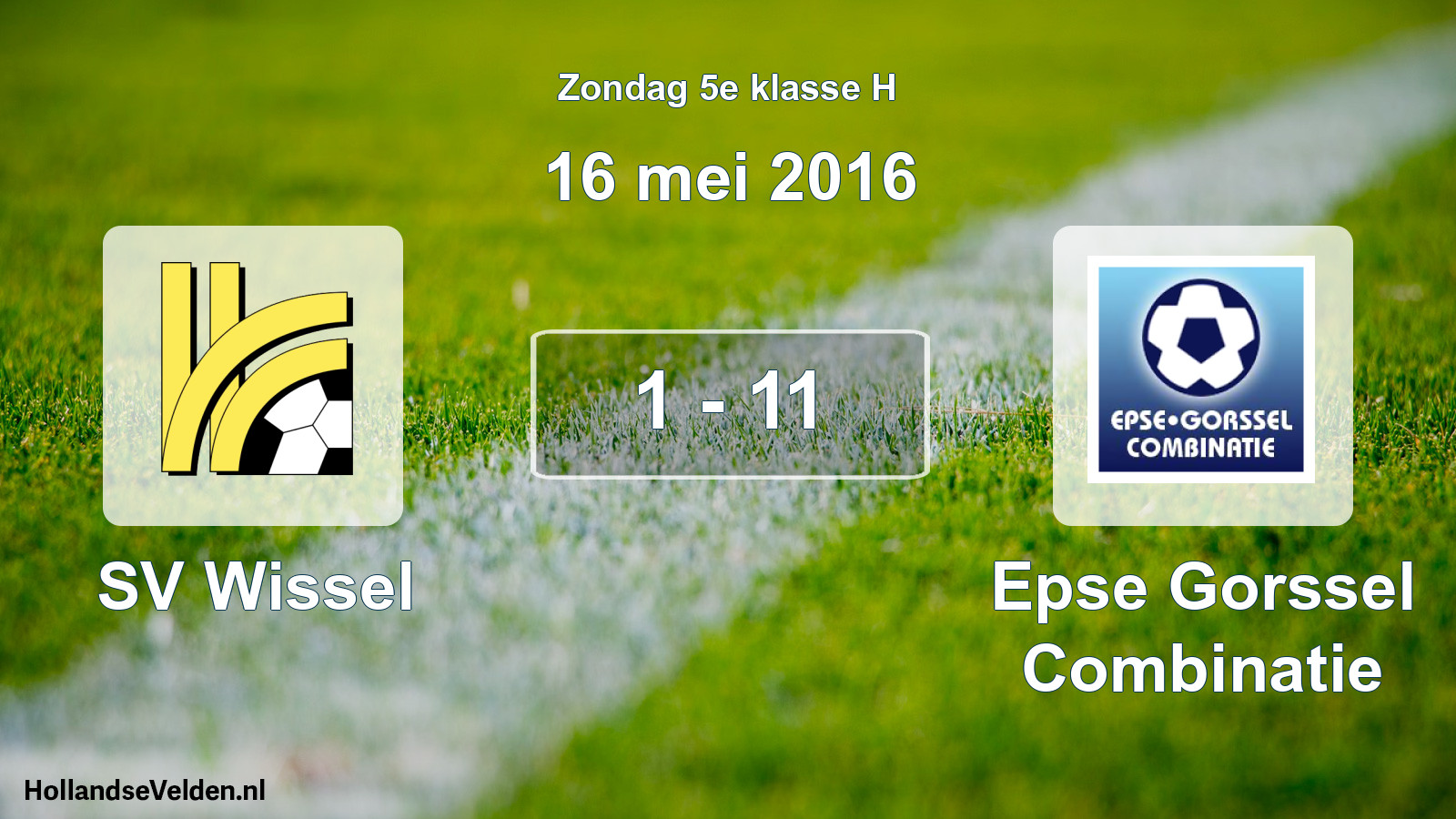 Total number of matches played: SV Wissel - Epse Gorssel Combinatie 1 - 11 (16 May 2016)