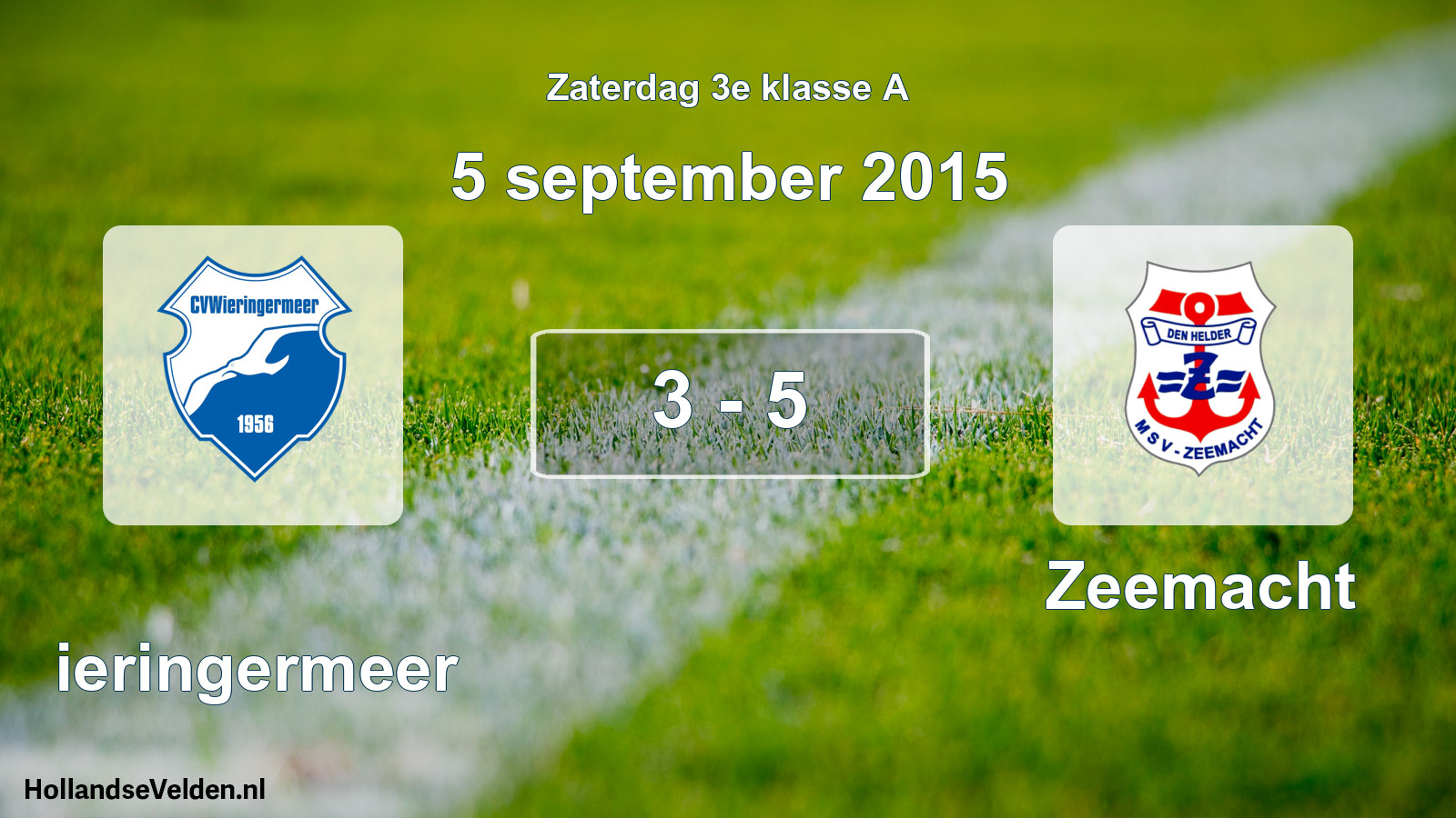 Total number of matches played: Wieringermeer - Zeemacht 3 - 5 (5 September 2015)