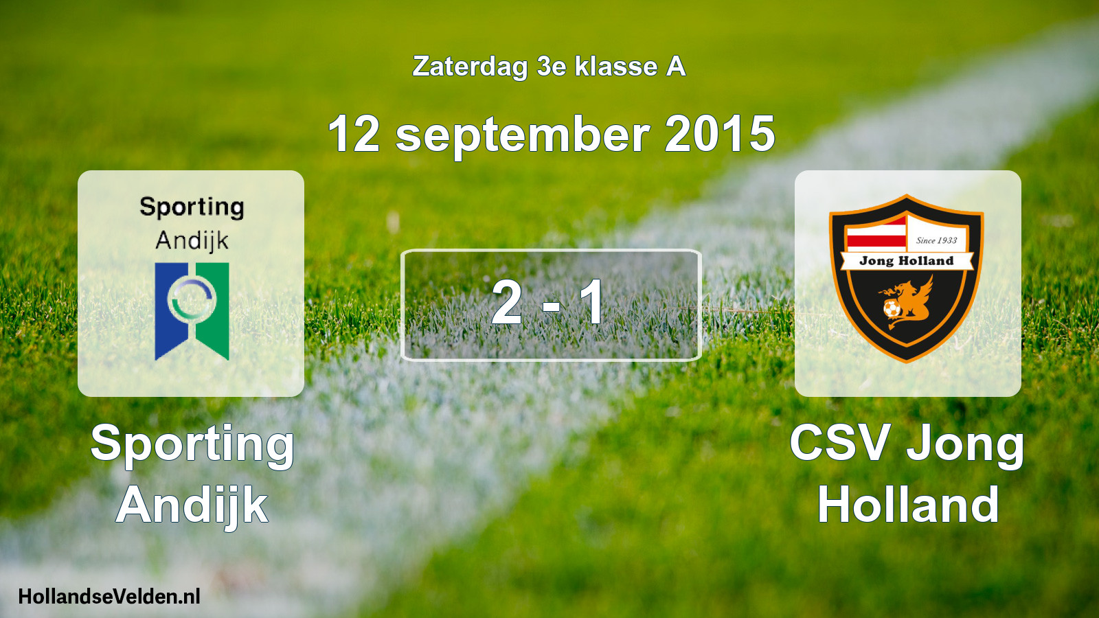 Total number of matches played: Sporting Andijk - CSV Jong Holland 2 - 1 (12 September 2015)