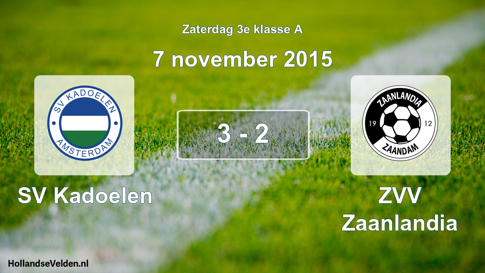 Total number of matches played: SV Kadoelen - ZVV Zaanlandia 3 - 2 (7 November 2015)