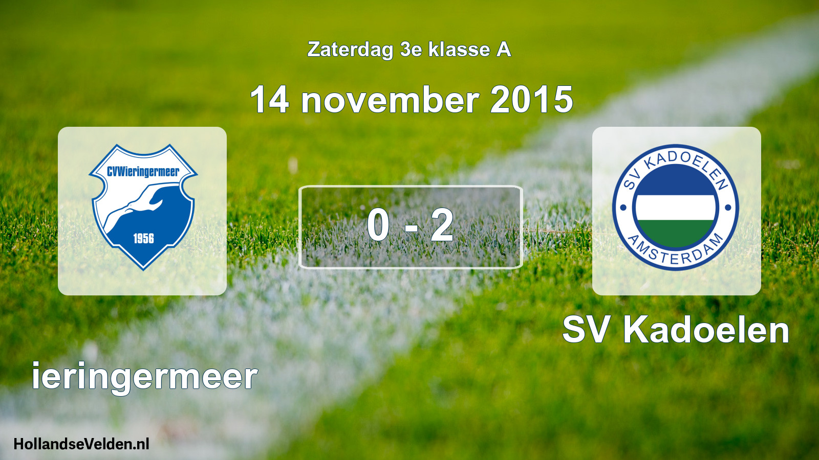 Total number of matches played: Wieringermeer - SV Kadoelen 0 - 2 (14 November 2015)