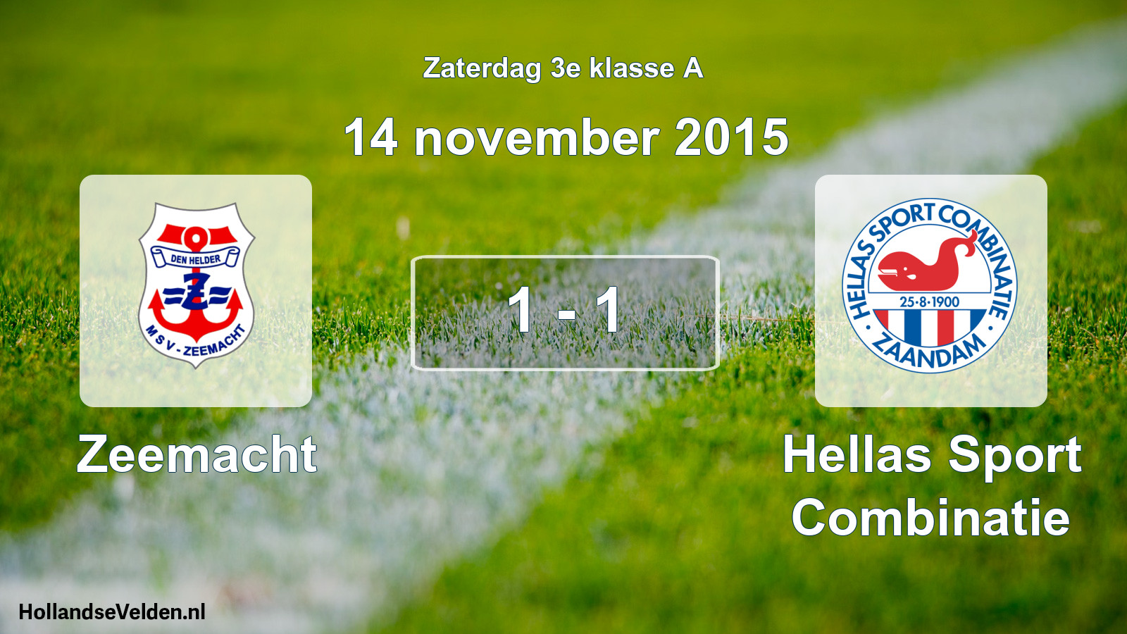 Total number of matches played: Zeemacht - Hellas Sport Combinatie 1 - 1 (14 November 2015)