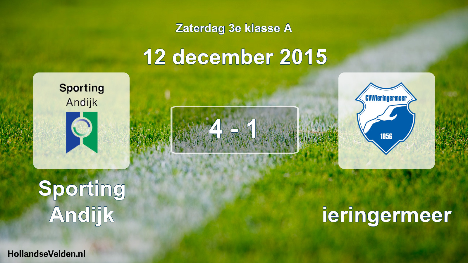 Total number of matches played: Sporting Andijk - Wieringermeer 4 - 1 (12 December 2015)