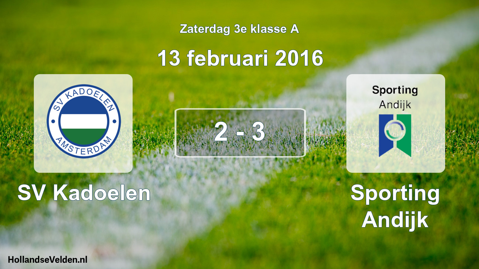 Total number of matches played: SV Kadoelen - Sporting Andijk 2 - 3 (13 February 2016)