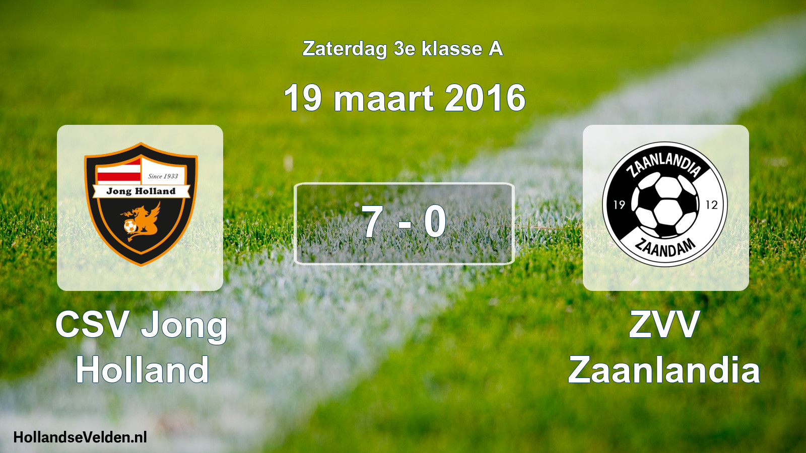 Total number of matches played: CSV Jong Holland - ZVV Zaanlandia 7 - 0 (19 March 2016)