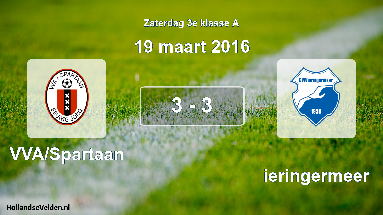 Total number of matches played: VVA/Spartaan - Wieringermeer 3 - 3 (19 March 2016)