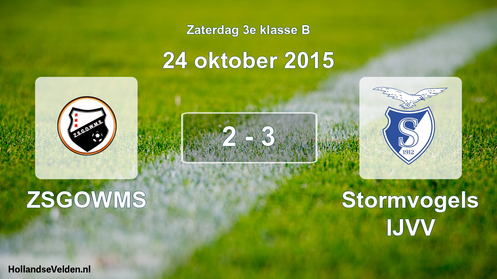 Total number of matches played: ZSGOWMS - Stormvogels IJVV 2 - 3 (24 October 2015)
