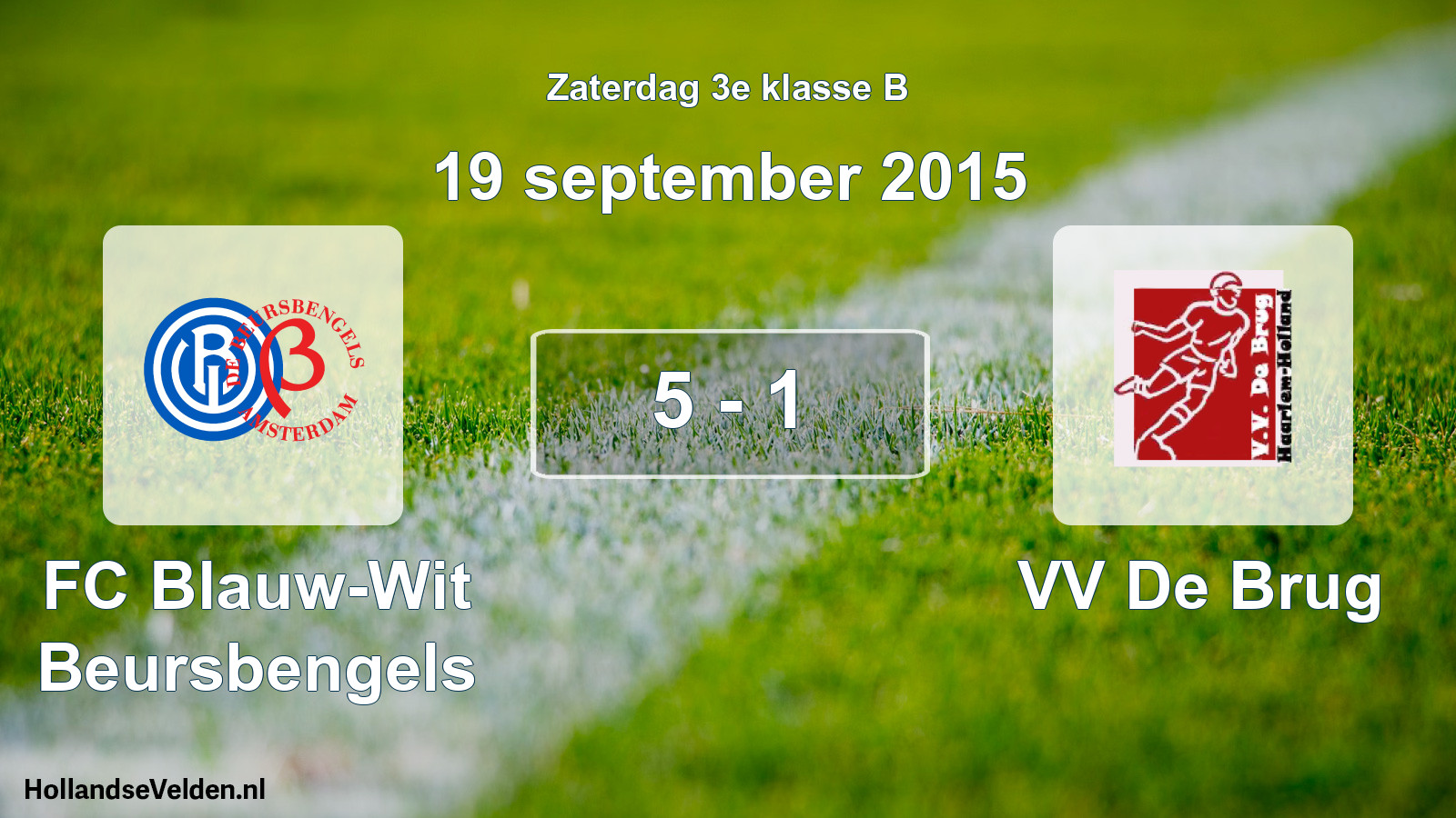 Total number of matches played: FC Blauw-Wit Beursbengels - VV De Brug 5 - 1 (19 September 2015)